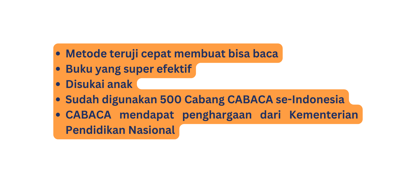 Metode teruji cepat membuat bisa baca Buku yang super efektif Disukai anak Sudah digunakan 500 Cabang CABACA se Indonesia CABACA mendapat penghargaan dari Kementerian Pendidikan Nasional